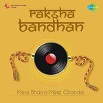Raksha Bandhan - Mere Bhaiya Mere Chanda - Anil Kumar Song Download